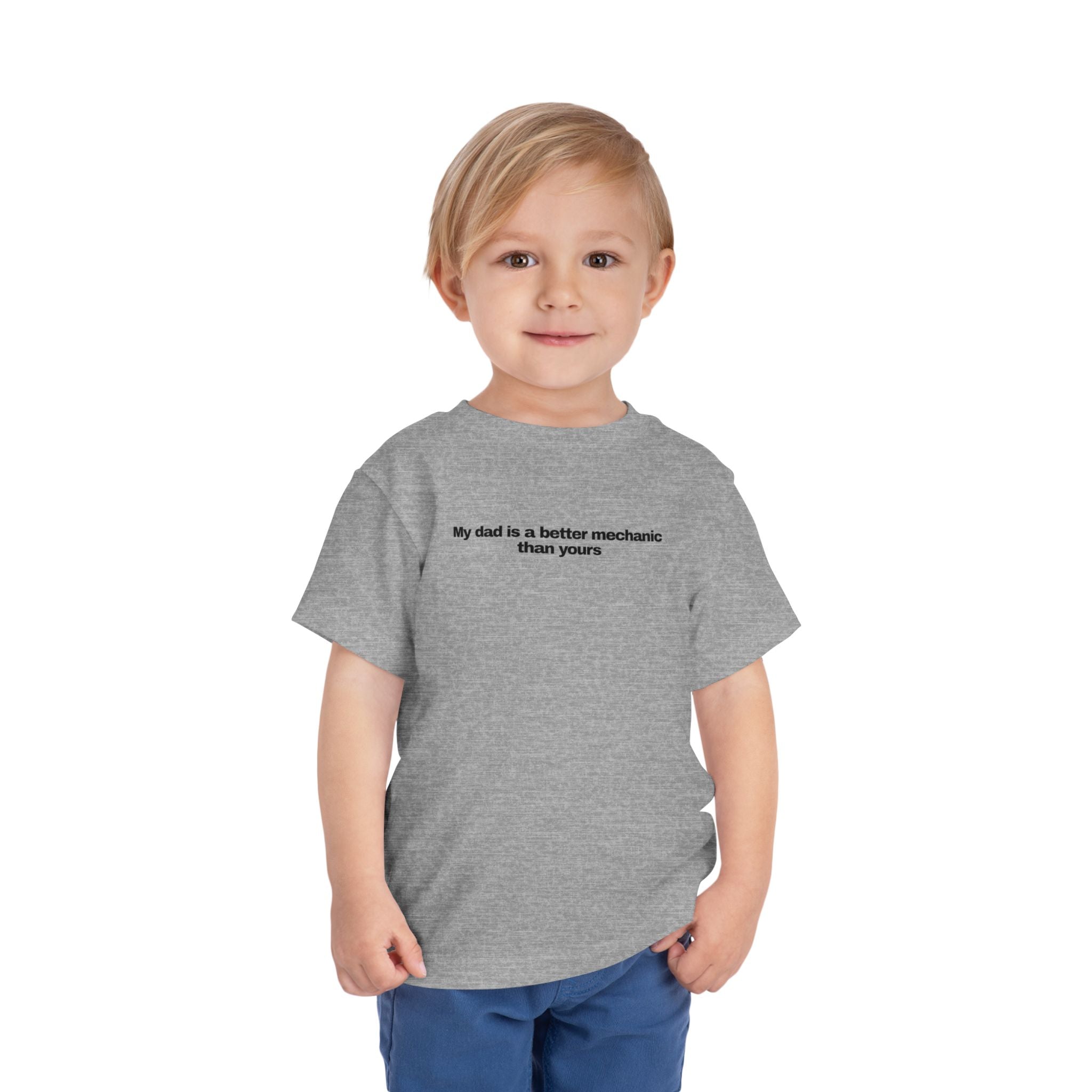 "My dad is a better mechanic than yours" - Toddlers Tee