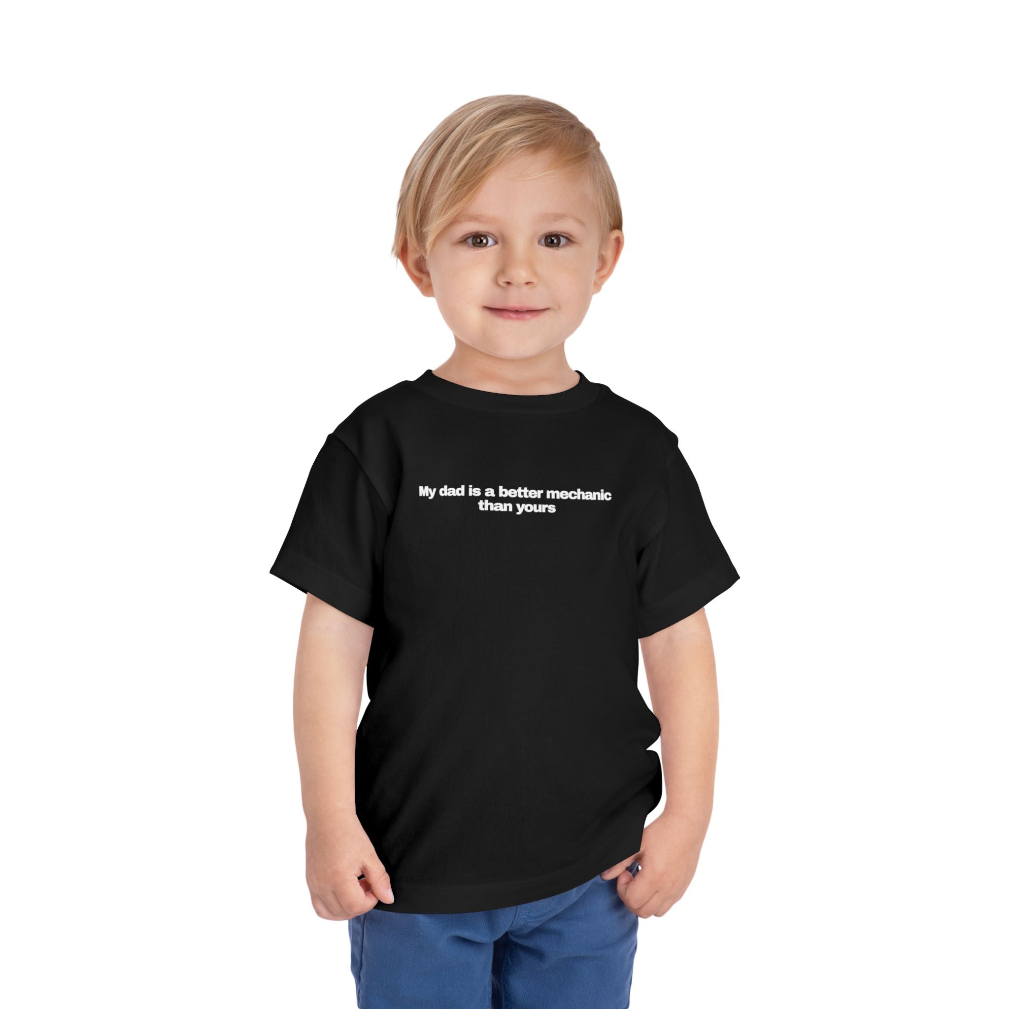 "My dad is a better mechanic than yours" - Toddlers Tee