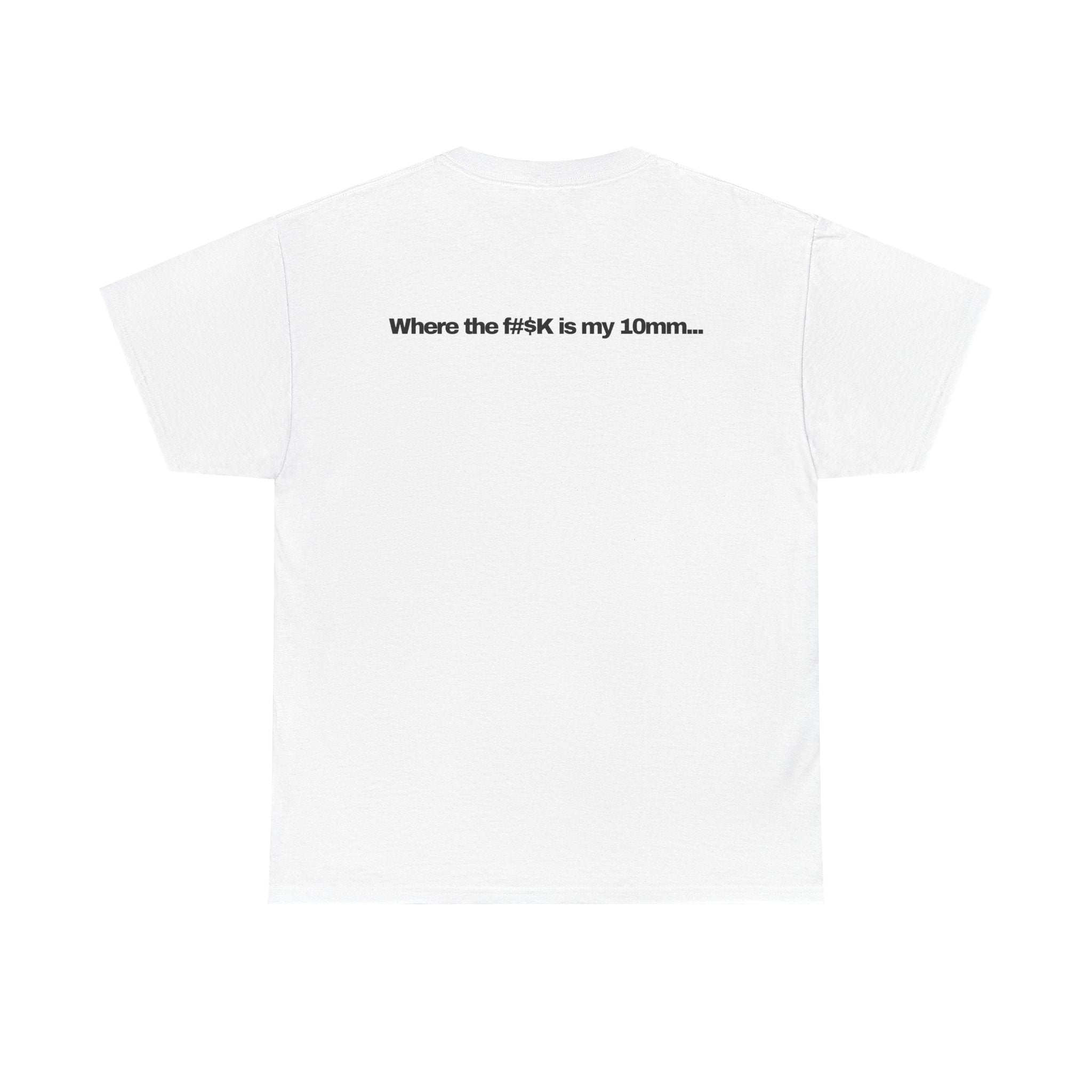 TMC "Where the f#$K is my 10mm..." - Tee