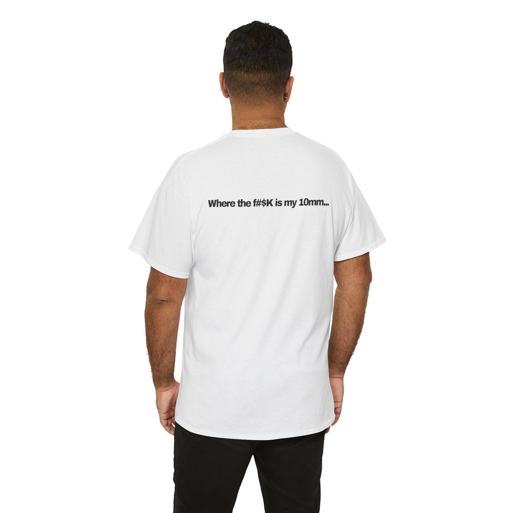 TMC "Where the f#$K is my 10mm..." - Tee