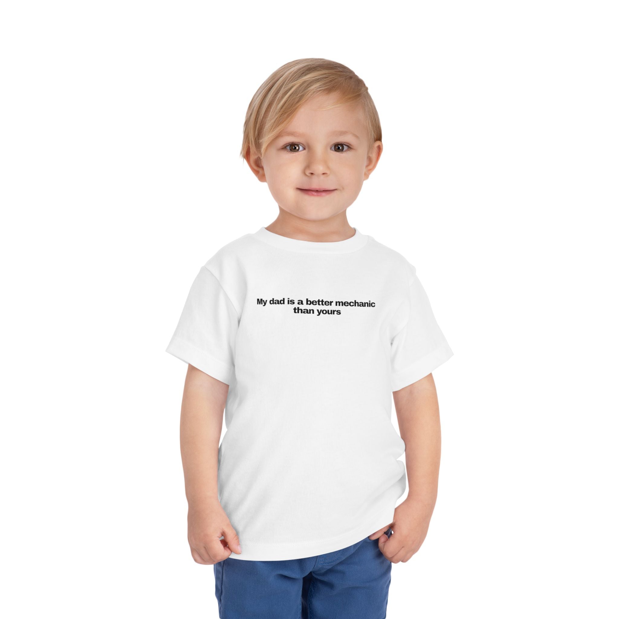 "My dad is a better mechanic than yours" - Toddlers Tee